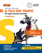 Il filo del tempo. Per legare passato e presente. Con La storia a colpo d occhio. Per la Scuola media. Con e-book. Con espansione online. Vol. 1: Il medioevo