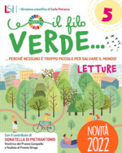 Il filo verde... Perché nessuno è troppo piccolo per salvare il mondo. Con Letture, Scrittura, Grammatica. Per la Scuola elementare. Con e-book. Con espansione online. Vol. 2