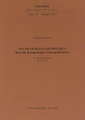 Tra filologia e grammatica. Ricerche di papirologia e lessicografia greca