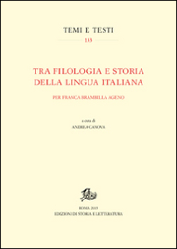 Tra filologia e storia della lingua italiana. Per Franca Brambilla Ageno