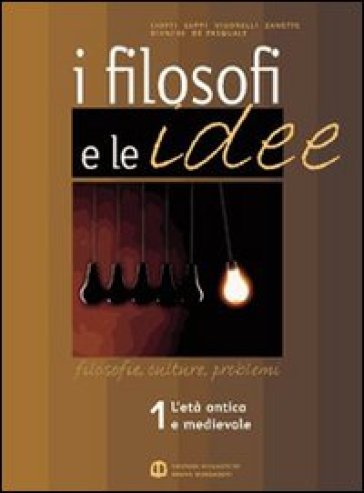 I filosofi e le idee. Per le Scuole superiori. 3. - Fabio Cioffi - Giorgio Luppi