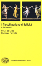 I filosofi parlano di felicità. 2: Tra i moderni