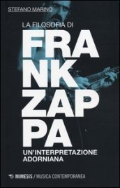 La filosofia di Frank Zappa. Un