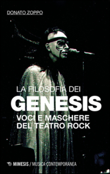 La filosofia dei Genesis. Voci e maschere del teatro rock - Donato Zoppo
