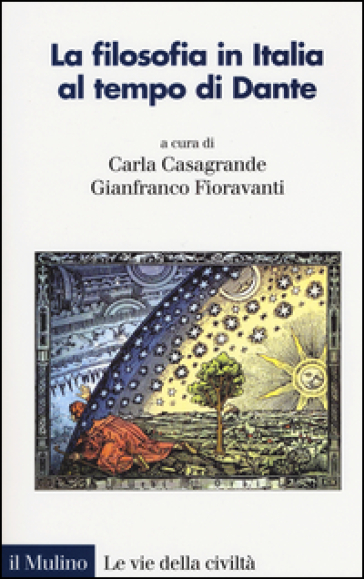 La filosofia in Italia al tempo di Dante - Carla Casagrande - Gianfranco Fioravanti