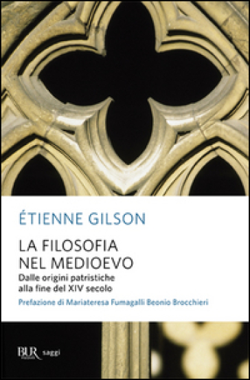 La filosofia nel Medioevo. Dalle origini patristiche alla fine del XIV secolo - Etienne Gilson