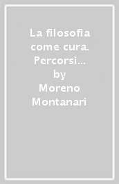 La filosofia come cura. Percorsi di autenticità