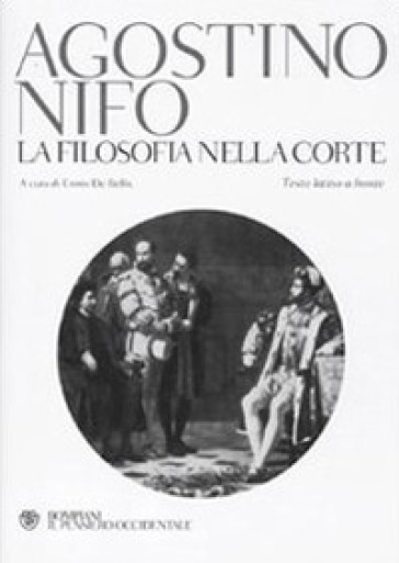 La filosofia nella corte. Testo latino a fronte - Agostino Nifo