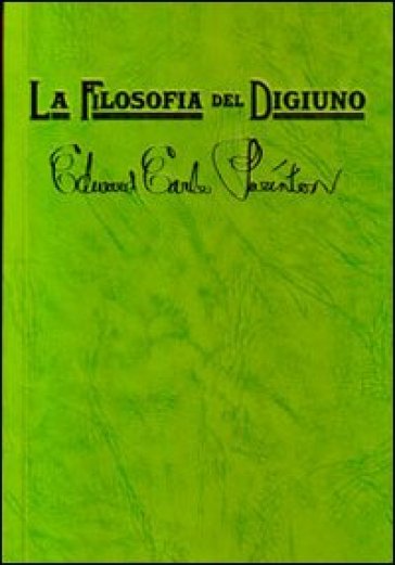 La filosofia del digiuno. Un messaggio per sofferenti e peccatori - Edward E. Purinton