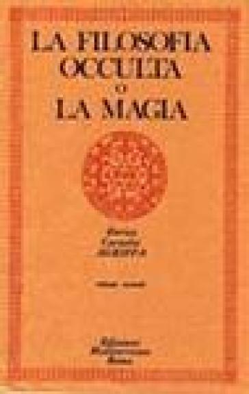 La filosofia occulta o La magia. 1: La magia naturale - Cornelio Enrico Agrippa