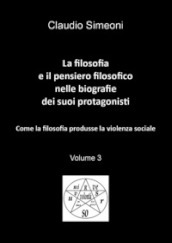 La filosofia e il pensiero filosofico nelle biografie dei suoi protagonisti. 3.