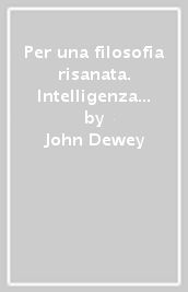 Per una filosofia risanata. Intelligenza e percezione