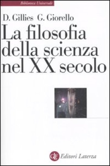 La filosofia della scienza nel XX secolo - Donald Gillies - Giulio Giorello