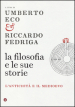 La filosofia e le sue storie. L antichità e il Medioevo