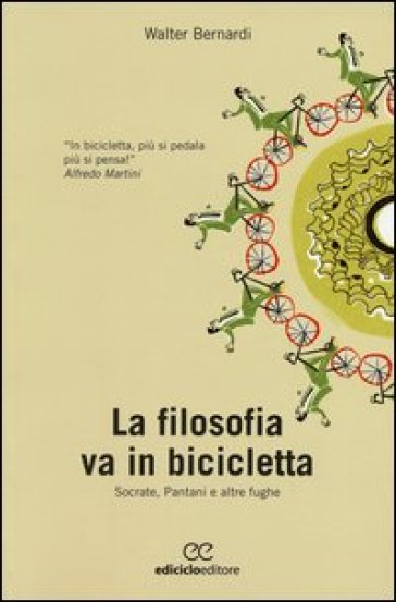 La filosofia va in bicicletta. Socrate, Pantani e altre fughe - Walter Bernardi