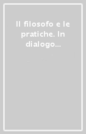 Il filosofo e le pratiche. In dialogo con Carlo Sini