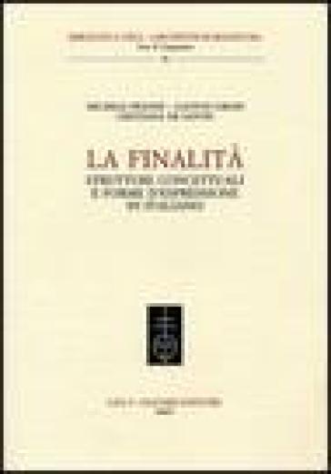 La finalità. Strutture concettuali e forme d'espressione in italiano - Michele Prandi - Gaston Gross - Cristiana De Sanctis