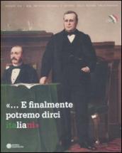 «... E finalmente potremo dirci italiani». Bologna e le estinte Legazioni tra cultura e politica nazionale 1859-1911