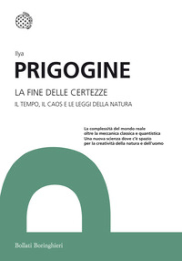 La fine delle certezze. Il tempo, il caos e le leggi della natura - Ilya Prigogine