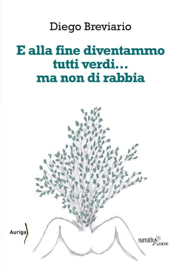 E alla fine diventammo tutti verdi ma non di rabbia - Diego Breviario