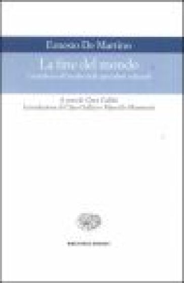 La fine del mondo. Contributo all'analisi delle apocalissi culturali - Ernesto De Martino