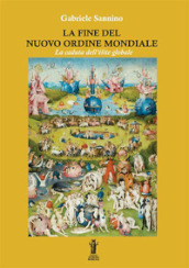 La fine del nuovo ordine mondiale. La caduta dell élite globale