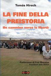 La fine della preistoria. Un cammino verso la libertà