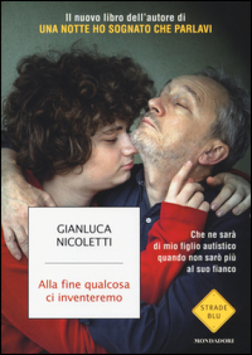 Alla fine qualcosa ci inventeremo - Gianluca Nicoletti