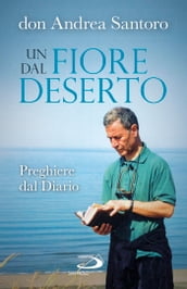 Un fiore dal deserto. Preghiere dal Diario