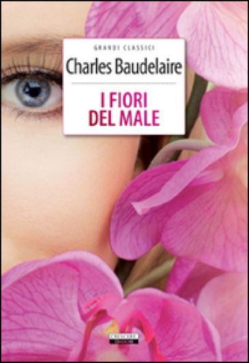 I fiori del male. Ediz. integrale. Con Segnalibro - Charles Baudelaire