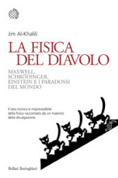 La fisica del diavolo. Maxwell, Schrodinger, Einstein e i paradossi del mondo