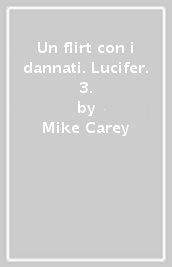 Un flirt con i dannati. Lucifer. 3.