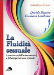 La fluidità sessuale. La varianza dell orientamento e del comportamento sessuale