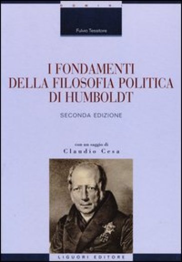 I fondamenti della filosofia politica di Humboldt - Fulvio Tessitore