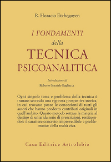 I fondamenti della tecnica psicoanalitica - R. Horacio Etchegoyen