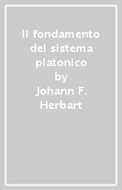 Il fondamento del sistema platonico