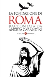 La fondazione di Roma raccontata da Andrea Carandini