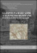 La fontana Dall Armi a San Pietro di Ozzano. Ricerche archeologiche e documentarie