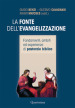 La fonte dell evangelizzazione. Fondamenti, ambiti ed esperienze di pastorale biblica. Nuova ediz.