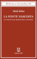 La fonte nascosta. Un viaggio alle origini della coscienza