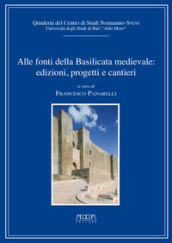 Alle fonti della Basilicata medievale: edizioni, progetti, cantieri