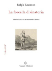 La forcella divinatoria. Testo inglese a fronte