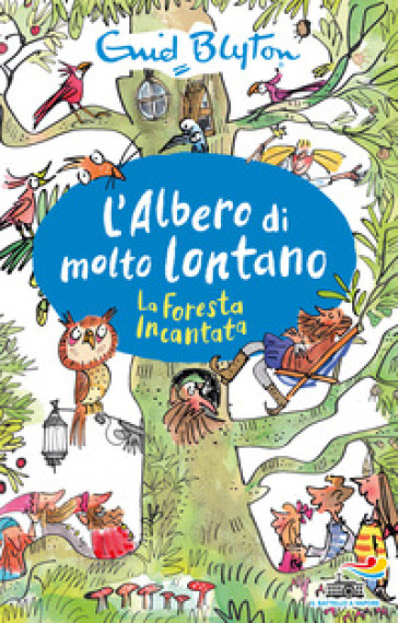 La foresta incantata. L'albero di molto lontano - Enid Blyton