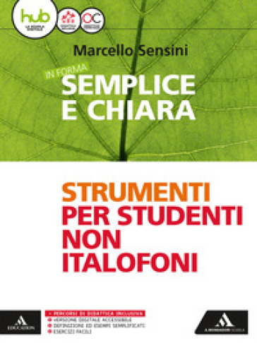 In forma semplice e chiara. Italiano per stranieri. Per la Scuola media. Con e-book. Con espansione online - Marcello Sensini