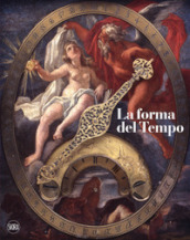 La forma del tempo. Ediz. illustrata