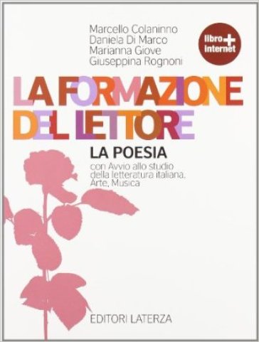 La formazione del lettore. La poesia. Per le Scuole superiori. Con espansione online - Marcello Colaninno - Daniela Di Marco - Marianna Giove