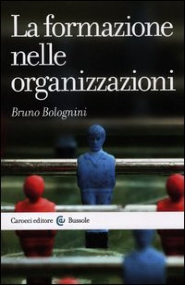 La formazione nelle organizzazioni - Bruno Bolognini