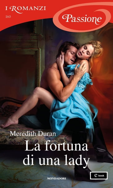 La fortuna di una lady (I Romanzi Passione) - Meredith Duran