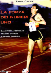 La forza dei numeri uno. Da Antibo a Schillaci tra inni d Italia e grandi emozioni