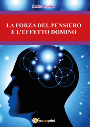 La forza del pensiero e l'effetto domino - Ionica Dudau